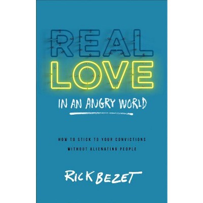 Real Love in an Angry World - (Paperback)