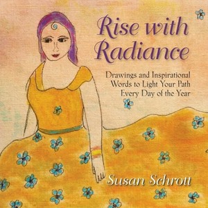 Rise with Radiance - by  Susan Schrott (Paperback) - 1 of 1