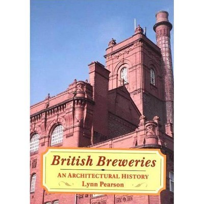 British Breweries - by  Lynn F Pearson (Hardcover)