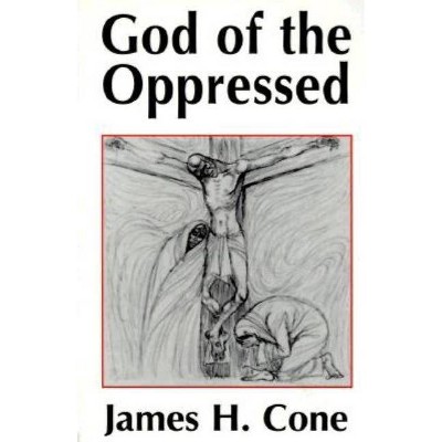 God of the Oppressed - by  James H Cone (Paperback)