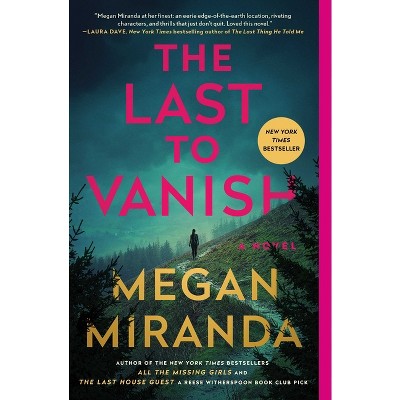 The Last to Vanish - by  Megan Miranda (Paperback)