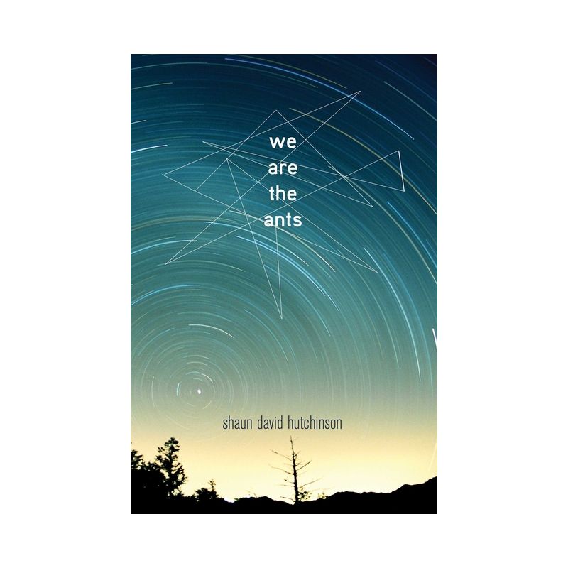 We Are the Ants - by  Shaun David Hutchinson (Paperback), 1 of 2