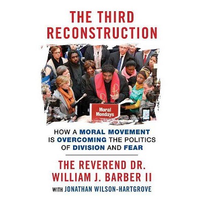 The Third Reconstruction - by  William J Rev Dr Barber & Jonathan Wilson-Hartgrove (Paperback)