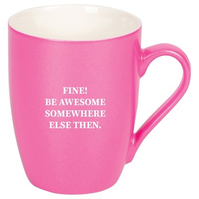Elanze Designs 10 Ounce Ceramic Decorative Laser Engraved Giftable Novelty Tea Coffee Cup Mug Princess Pink Fine Be Awesome Somewhere Else Then