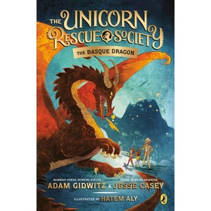 The Basque Dragon - (Unicorn Rescue Society) by  Adam Gidwitz & Jesse Casey (Paperback) - 1 of 1