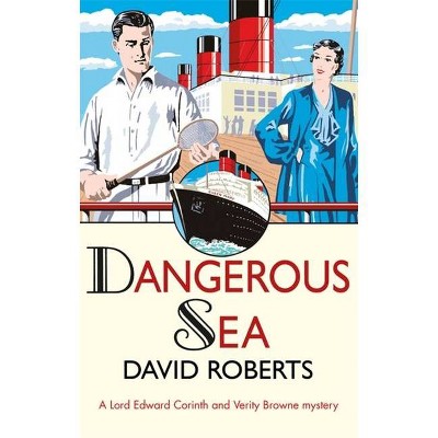 Dangerous Sea - (Lord Edward Corinth & Verity Browne) by  David Roberts (Paperback)