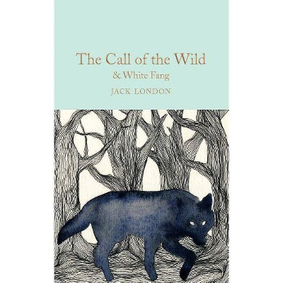 The Call of the Wild & White Fang - by  Jack London (Hardcover)