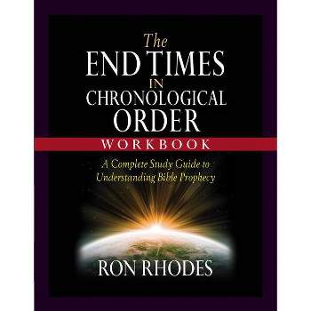 The End Times in Chronological Order Workbook - by  Ron Rhodes (Paperback)