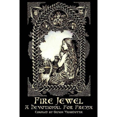 Fire Jewel - by  Gefion Vanirdottir (Paperback)