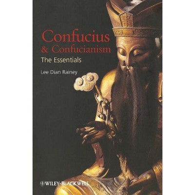 Confucius and Confucianism - by  Lee Dian Rainey (Paperback)