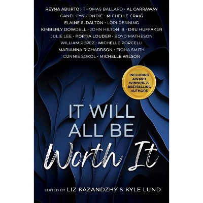 It Will All Be Worth It - (Paperback)