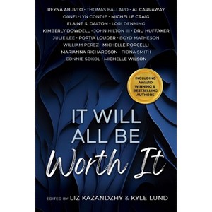 It Will All Be Worth It - (Paperback) - 1 of 1