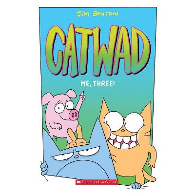 Me, Three!: A Graphic Novel (Catwad #3), 3 - by  Jim Benton (Paperback)