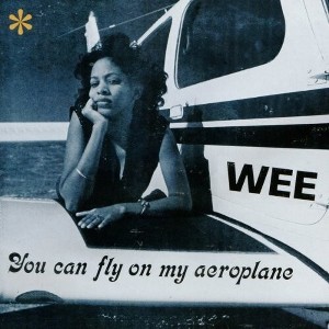 Wee - You Can Fly On My Aeroplane (Vinyl) - 1 of 1
