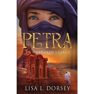 Petra - by  Lisa L Dorsey (Paperback)