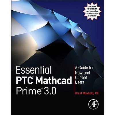 Essential Ptc(r) MathCAD Prime(r) 3.0 - by  Brent Maxfield (Paperback)