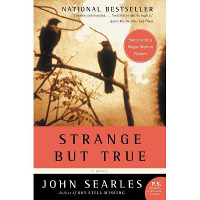 Strange But True - by  John Searles (Paperback)