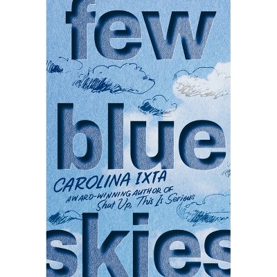Few Blue Skies - by  Carolina Ixta (Hardcover)