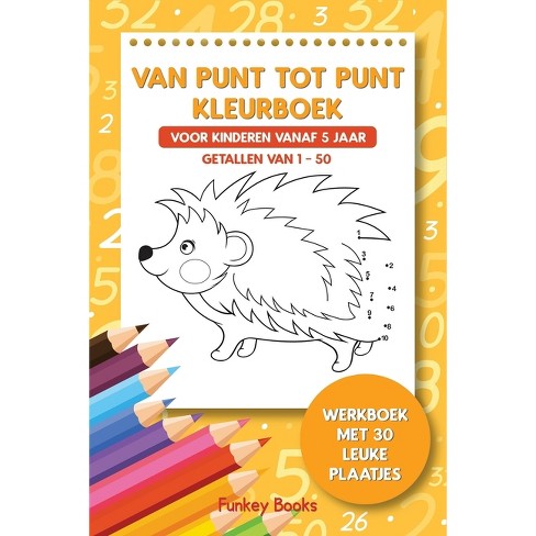 Oxideren bod Wasserette Van Punt Tot Punt Kleurboek Voor Kinderen Vanaf 5 Jaar - Getallen Van 1-50  - By Funkey Books (paperback) : Target