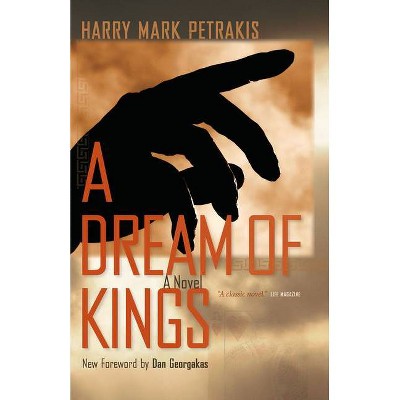 A Dream of Kings - by  Harry Mark Petrakis (Paperback)