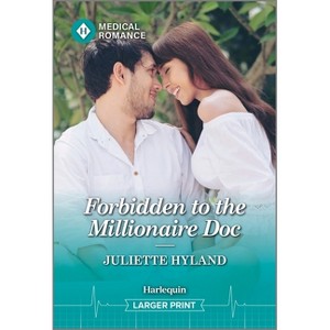 Forbidden to the Millionaire Doc - (San Diego Surgeons) Large Print by  Juliette Hyland (Paperback) - 1 of 1