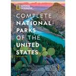 National Geographic Complete National Parks of the United States, 3rd Edition - (Hardcover)