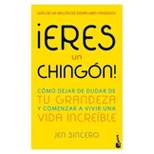 ¡Eres Un Chingón! / You Are a Badass! (Spanish Edition) - by  Jen Sincero (Paperback)