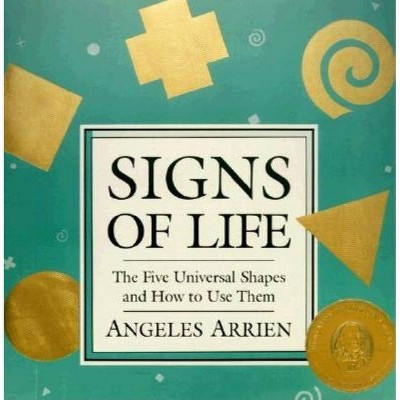 Signs of Life - by  Angeles Arrien (Paperback)