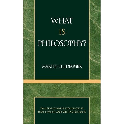 What Is Philosophy? - by  Martin Heidegger (Paperback)