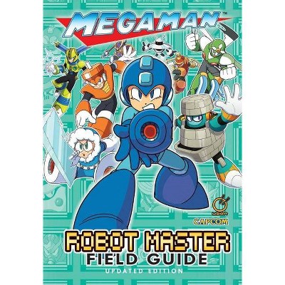 Mega Man: Robot Master Field Guide - Updated Edition - by  David Oxford & Nadia Oxford (Hardcover)