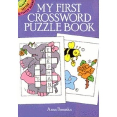 My First Crossword Puzzle Book - (Dover Little Activity Books) by  Anna Pomaska (Paperback)