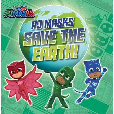 Pj Masks Save the Earth! - (Paperback)