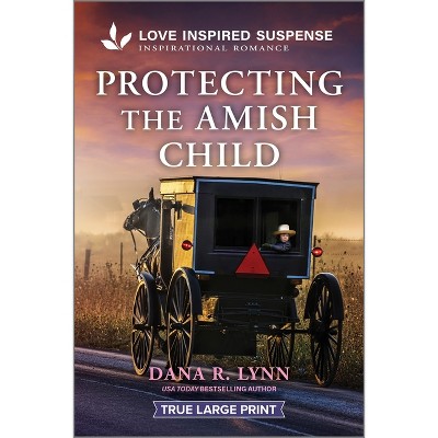 Protecting the Amish Child - (Amish Country Justice) Large Print by  Dana R Lynn (Paperback)