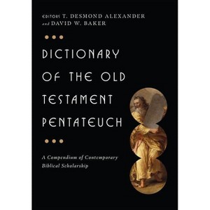 Dictionary of the Old Testament: Pentateuch - (IVP Bible Dictionary) by  T Desmond Alexander & David W Baker (Hardcover) - 1 of 1