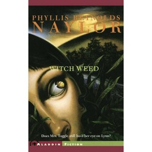 Witch Weed - (W.I.T.C.H. (Paperback)) by  Phyllis Reynolds Naylor (Paperback) - 1 of 1