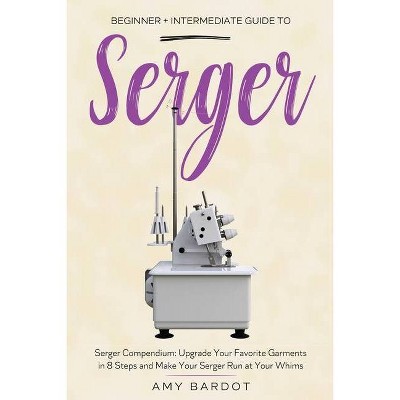 Serger - by  Amy Bardot (Paperback)