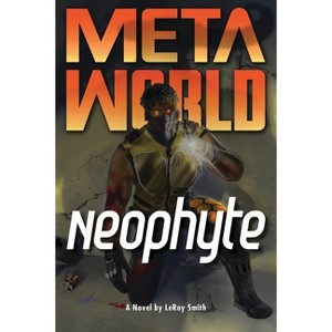 Meta World - by  Leroy C Smith (Paperback) - 1 of 1