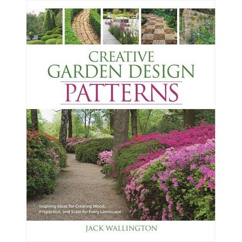 Creative Garden Design Patterns By Jack Wallington Hardcover Target