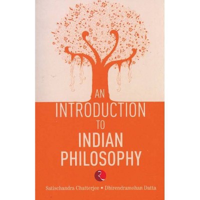 An Introduction to Indian Philosophy - by  Satishchandra Chaterjee (Paperback)