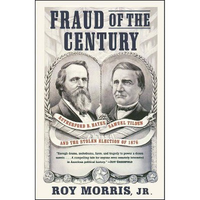 Fraud of the Century - (A Political Memoir Bestseller) by  Roy Jr Morris (Paperback)