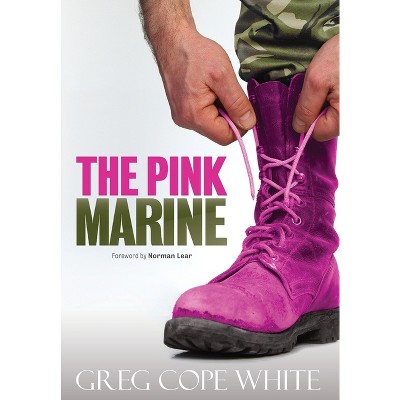 The Pink Marine - by  Greg Cope White (Hardcover)