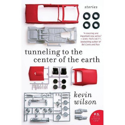 Tunneling to the Center of the Earth - (P.S.) by  Kevin Wilson (Paperback)