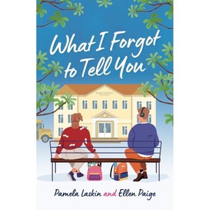 What I Forgot to Tell You - by  Pamela L Laskin & Ellen Paige (Paperback) - 1 of 1