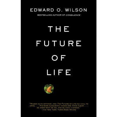 The Future of Life - by  Edward O Wilson (Paperback)