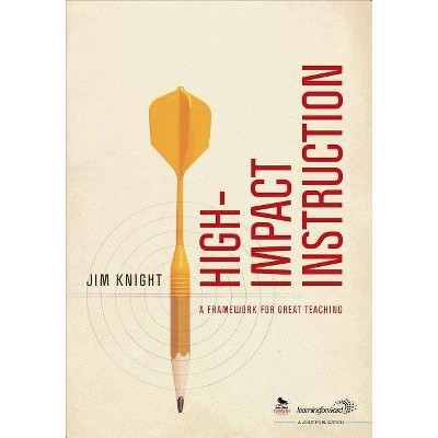 High-Impact Instruction - by  Jim Knight (Paperback)