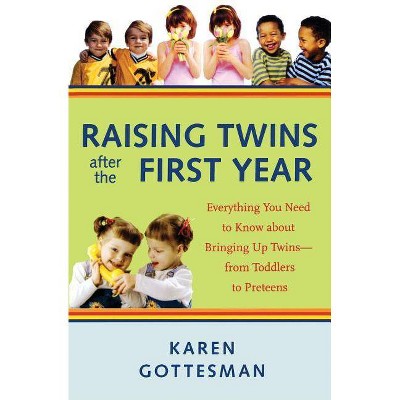 Raising Twins After the First Year - by  Karen Gottesman (Paperback)