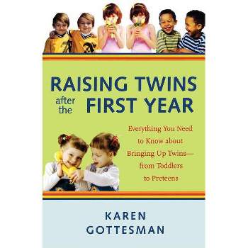 Raising Twins After the First Year - by  Karen Gottesman (Paperback)