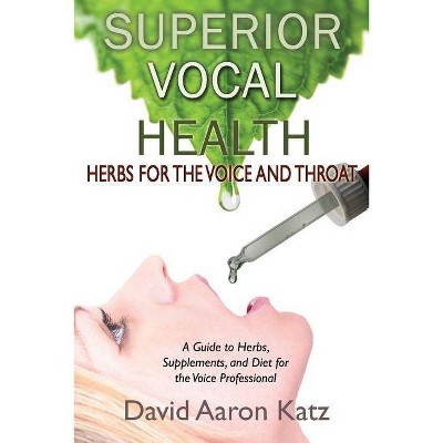 Superior Vocal Health - by  David Aaron Katz (Paperback)