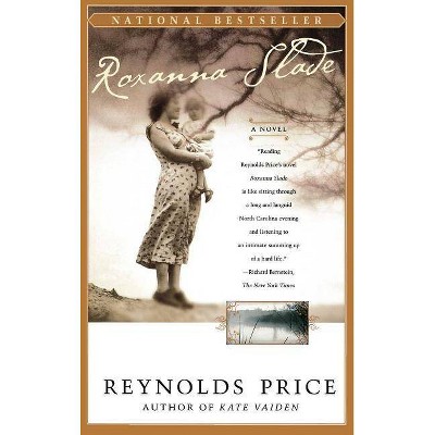 Roxanna Slade - by  Reynolds Price (Paperback)