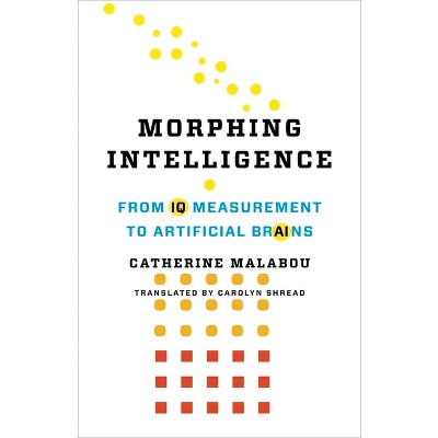 Morphing Intelligence - (Wellek Library Lectures) by  Catherine Malabou (Hardcover)